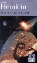 Couverture du livre « Révolte sur la Lune » de Robert Heinlein aux éditions Gallimard