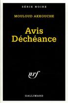 Couverture du livre « Avis Déchéance » de Mouloud Akkouche aux éditions Gallimard