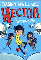 Couverture du livre « Hector et les hypnobots » de Danny Wallace et Jamie Littler aux éditions Gallimard-jeunesse