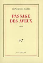 Couverture du livre « Passage des aveux » de Francoise De Maulde aux éditions Gallimard