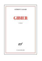 Couverture du livre « Gibier » de Clement Caliari aux éditions Gallimard