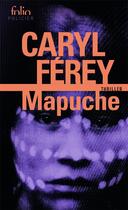 Couverture du livre « Mapuche » de Caryl Ferey aux éditions Folio