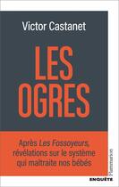 Couverture du livre « Les ogres » de Victor Castanet aux éditions Flammarion