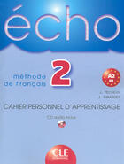 Couverture du livre « Écho méthode de français ; niveau 2, A2, B1 ; cahier personnel d'apprentissage » de Gibbe/Girardet aux éditions Cle International