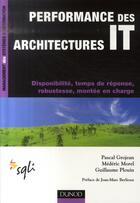 Couverture du livre « Performance des architectures IT » de Grojean et Plouin et Morel aux éditions Dunod