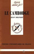 Couverture du livre « Le Cambodge » de Jean Delvert aux éditions Que Sais-je ?