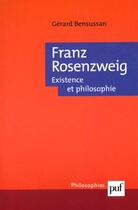 Couverture du livre « Franz rosenzweig - existence et philosophie » de Bensussan G. aux éditions Puf