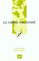 Couverture du livre « Crime organise (2eme edition) (le) » de Raufer/Quere X/S aux éditions Que Sais-je ?