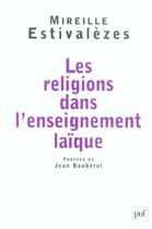 Couverture du livre « Les religions dans l'enseignement laïque » de Mireille Estivalezes aux éditions Puf