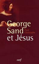 Couverture du livre « George Sand et Jésus » de Paul Christophe aux éditions Cerf