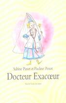 Couverture du livre « Docteur Exacoeur » de Sabine Panet et Pauline Penot aux éditions Ecole Des Loisirs