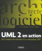 Couverture du livre « Uml 2 En Action.De L'Analyse Des Besoinsa La Conception J2ee.Avec 1 Poster » de Roques P aux éditions Eyrolles