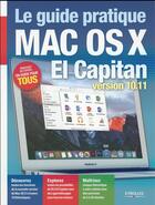 Couverture du livre « Le guide pratique Mac OS X El Capitan » de Fabrice Neuman aux éditions Eyrolles