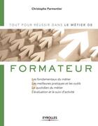 Couverture du livre « Le métier de formateur » de Christophe Parmentier aux éditions Eyrolles