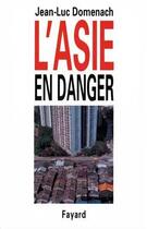 Couverture du livre « L'Asie en danger » de Jean-Luc Domenach aux éditions Fayard