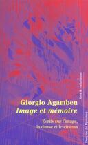 Couverture du livre « Image et memoire - ecrits sur l'image, la danse et le cinema » de Giorgio Agamben aux éditions Desclee De Brouwer