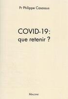 Couverture du livre « Covid 19 : que retenir? » de Philippe Casassus aux éditions Maloine