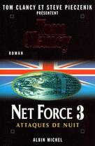 Couverture du livre « Net Force 3. Attaques de nuit » de Tom Clancy et Steve Pieczenik aux éditions Albin Michel