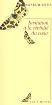 Couverture du livre « Invitation a la serenite du coeur » de Anselm Grun aux éditions Albin Michel