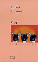Couverture du livre « Soft » de Rupert Thomson aux éditions Stock