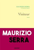 Couverture du livre « Visiteur » de Maurizio Serra aux éditions Grasset Et Fasquelle