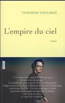 Couverture du livre « L'empire du ciel » de Tancrede Voituriez aux éditions Grasset