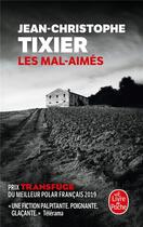 Couverture du livre « Les mal-aimés » de Jean-Christophe Tixier aux éditions Le Livre De Poche