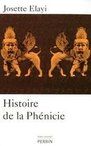 Couverture du livre « Histoire de la Phénicie » de Josette Elayi aux éditions Perrin