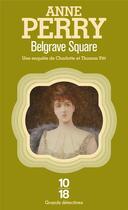 Couverture du livre « Belgrave square » de Anne Perry aux éditions 10/18