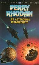 Couverture du livre « Perry Rhodan - cycle 5 ; les maître insulaires Tome 16 : les astéroïdes d'Androbêta » de Clark Darlton et Karl-Herbert Scheer aux éditions Fleuve Editions