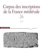 Couverture du livre « CORPUS DES INSCRIPTIONS DE LA FRANCE MEDIEVALE t.26 : corpus des inscriptions de la rance medievale n 26 - cher » de Cecile Treffort aux éditions Cnrs