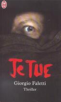 Couverture du livre « Je tue » de Giorgio Faletti aux éditions J'ai Lu