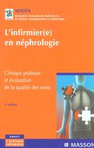 Couverture du livre « L'Infirmier(E) En Nephrologie ; Clinique Pratique Et Evaluation De La Qualite Des Soins » de Afidtn aux éditions Elsevier-masson