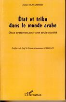 Couverture du livre « État et tribu dans le monde arabe ; deux systèmes pour une seule société » de Mohammed Zidan aux éditions Editions L'harmattan