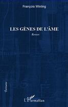 Couverture du livre « Les gènes de l'âme » de Francois Winling aux éditions L'harmattan