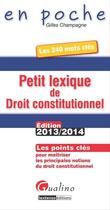 Couverture du livre « Petit lexique de droit constitutionnel » de Gilles Champagne aux éditions Gualino