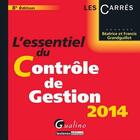 Couverture du livre « L'essentiel du contrôle de gestion (édition 2014) » de Beatrice Grandguillot et Francis Grandguillot aux éditions Gualino