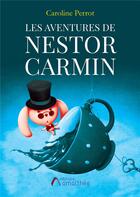 Couverture du livre « Les aventures de Nestor Carmin » de Perrot Caroline aux éditions Amalthee