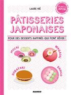 Couverture du livre « Pâtisseries japonaises ; recettes, infos et techniques en pas à pas » de Laure Kie aux éditions Mango