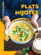 Couverture du livre « Plats mijotés d'ici et d'ailleurs » de  aux éditions Mango