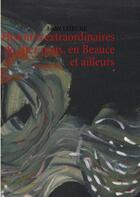 Couverture du livre « Histoires extraordinaires de chez nous, en Beauce et ailleurs » de Andre Lejeune aux éditions Books On Demand