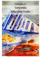 Couverture du livre « Concordia ; billet pour l'enfer » de Annie Pellier aux éditions Editions Edilivre