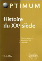 Couverture du livre « Histoire du XXe siècle » de Olivier Milza aux éditions Ellipses