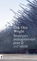 Couverture du livre « Stratégies anticapitalistes pour le XXIe siècle » de Erik Olin Wright aux éditions La Decouverte