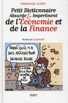 Couverture du livre « Petit dictionnaire absurde et impertinent de l'économie & de la finance » de Lasserpe aux éditions Feret
