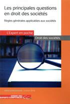 Couverture du livre « Les principales questions en droit des societes - regles generales applicables aux societes. cette 2 » de Ordre Des Experts-Co aux éditions Oec