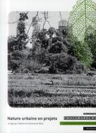 Couverture du livre « Nature urbaine en projets » de Catherine Chomarat-Ruiz aux éditions Archibooks