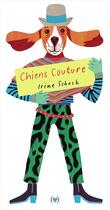 Couverture du livre « Chiens Couture » de Irene Schoch aux éditions Des Grandes Personnes