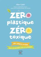 Couverture du livre « Zéro plastique, zéro toxique » de Aline Gubri aux éditions Thierry Souccar