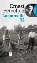 Couverture du livre « La parcelle 32 » de Ernest Pérochon aux éditions Geste